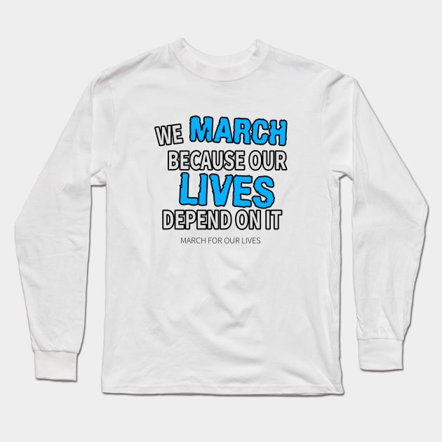 Marching For Lives Long Sleeve T-Shirt by lisalizarb